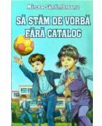 Sa stam de vorba fara catalog - Mircea Santimbreanu (ISBN: 9789737923950)