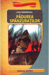 Padurea spanzuratilor - Liviu Rebreanu (ISBN: 9786068148502)