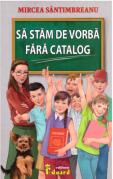 Sa stam de vorba fara catalog - Mircea Santimbreanu (ISBN: 9786065716858)