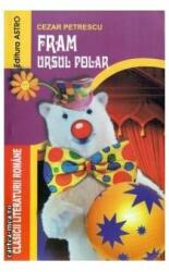 Fram, ursul polar - Cezar Petrescu (ISBN: 9786068148809)
