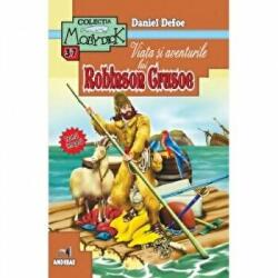 Viata si aventurile lui Robinson Crusoe - Daniel Defoe (ISBN: 9786067650921)