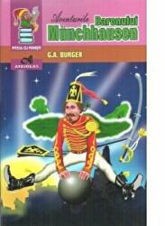 Aventurile Baronului Munchhausen - G. A. Burger (ISBN: 9786067650945)