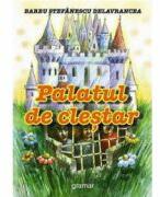 Palatul de clestar - B. S. Delavrancea (ISBN: 9789735915452)