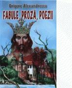 Fabule, proza, poezii - Grigore Alexandrescu (ISBN: 9789738571211)