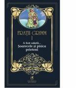 A fost odata …volumul 1. Soarecele si pisica prieteni - Fratii Grimm (ISBN: 9786068982618)