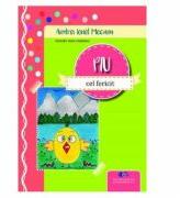 Piu, cel fericit - Andrei Ionel Mocanu, Ioana Ciubotariu (ISBN: 9786063112805)