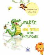 Carte de buna purtare intre vietuitoare - Florentina Chifu, Iuliana Dinca (ISBN: 9786068400501)
