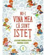 Nu-i vina mea ca sunt istet. Jocuri distractive pentru copii. Vol. 1 - Florin Bica (ISBN: 9786069112922)