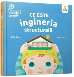 Ce este ingineria structurala - Ruth Spiro, Irene Chan (ISBN: 9786060560371)