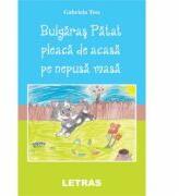 Bulgaras Patat pleaca de acasa - Gabriela Tess (ISBN: 9786060711483)