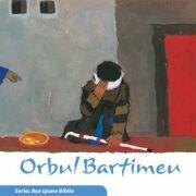 Orbul Bartimeu (Seria. Asa spune Biblia) - Kees de Kort (ISBN: 9786060310631)