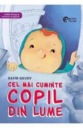 Cel mai cuminte copil din lume. Editie bilingva romana-engleza - David Gruev (ISBN: 9786065907096)