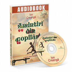 Amintiri din copilarie. Audiobook - Ion Creanga (ISBN: 9786069131787)