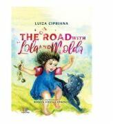 On the Road with Lola and Molda - Luiza Cipriana (ISBN: 9786060293934)