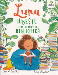 Luna iubeste ziua de mers la biblioteca (ISBN: 9786060560500)