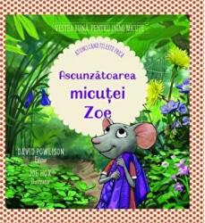 Ascunzatoarea micutei Zoe. Atunci cand iti este frica! - David Powlison (ISBN: 9786068987460)