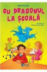 Cu dragonul la scoala - Manfred Mai (ISBN: 9786069490563)