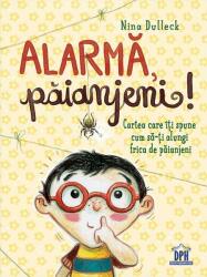 Alarma, paianjeni! Cartea care iti spune cum sa-ti alungi frica de paianjeni - Nina Dulleck (ISBN: 9786060482598)