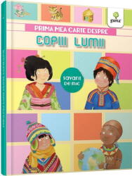 Prima Mea Carte Despre Copiii Lumii, - Editura Gama (ISBN: 9786060560418)