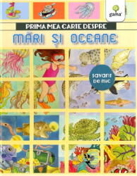 Prima mea carte despre mari si oceane (ISBN: 9786060560425)