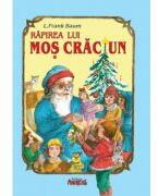 Rapirea lui Mos Craciun - L. Frank Baum (ISBN: 9786067651324)