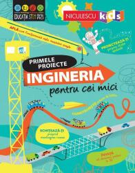Primele proiecte -Ingineria pentru cei mici (ISBN: 9786063805073)