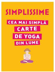 SIMPLISSIME. Cea mai simpla carte de yoga din lume (ISBN: 9786063326431)