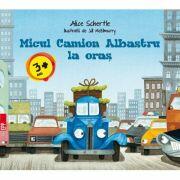 Micul Camion Albastru la oras - Alice Schertle (ISBN: 9789734725311)