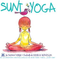 Sunt yoga - Susan Verde, Peter H. Reynolds (ISBN: 9786060482345)