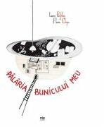 Palaria bunicului meu - Laura Pamfiloiu, Flavia Chiper (ISBN: 9789739911207)