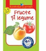 Rucsacelul cu povesti. Fructe si legume, 3-5 ani - Otilia Elena Bors (ISBN: 9786063105876)