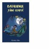 Batalionul Paine coapta - George Uba (ISBN: 9786069112519)