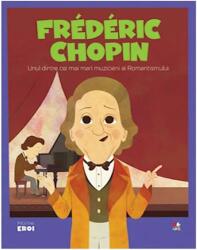 MICII EROI. Frederic Chopin (ISBN: 9786063348501)