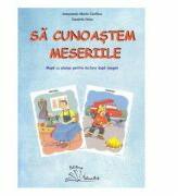 Sa cunoastem meseriile. Mapa cu planse pentru lectura dupa imagini - Smaranda Maria Cioflica, Daniela Dosa (ISBN: 9786066301855)