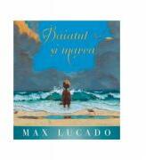 Baiatul si marea - Max Lucado (ISBN: 9786060310419)