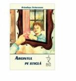 Argintul pe sticla - Brandusa Vranceanu (ISBN: 9786068832326)