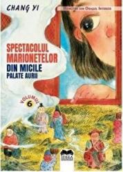 Spectacolul marionetelor din micile palate aurii. Volumul 6. Seria Monstrii din orasul interzis - Chang Yi, Meme Lu (ISBN: 9786065947122)