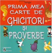 Prima mea carte de ghicitori si proverbe - Patrisia Lungu (ISBN: 9786068911274)