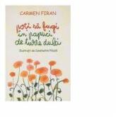 Poti sa fugi in papuci de turte dulci - Carmen Firan (ISBN: 9786066742368)
