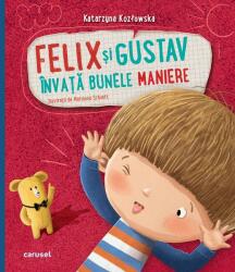 Felix și Gustav învață bunele maniere (ISBN: 9786069486528)