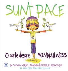 Sunt Pace. O Carte despre Mindfulness - Susan Verde, Peter H. Reynolds (ISBN: 9786060481720)