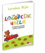 Logopedie hazlie. Culegere de exercitii si poezii logopedice - Loredana Bejan (ISBN: 9786067072402)