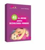 45 de jocuri pentru dezvoltarea vorbirii - Laura Hardalau (ISBN: 9786067072464)