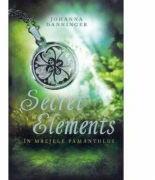 Secret Elements. In mrejele pamantului - Johanna Danninger (ISBN: 9786065768437)
