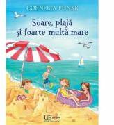 Soare, plaja si foarte multa mare - Cornelia Funke (ISBN: 9786067047073)