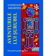 Aventurile lui Surubel - Constantin Amaritei (ISBN: 9786067164480)