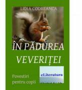 In padurea Veveritei - Lidia Codreanca (ISBN: 9786067004632)