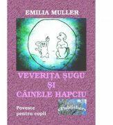 Veverita Sugu si cainele Hapciu - Emilia Muller (ISBN: 9786067163919)