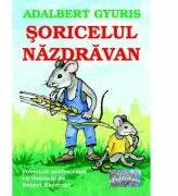 Soricelul nazdravan - Adalbert Gyuris (ISBN: 9786067161083)