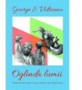Oglinda lumii - George S. Vidreanu (ISBN: 9786068891873)